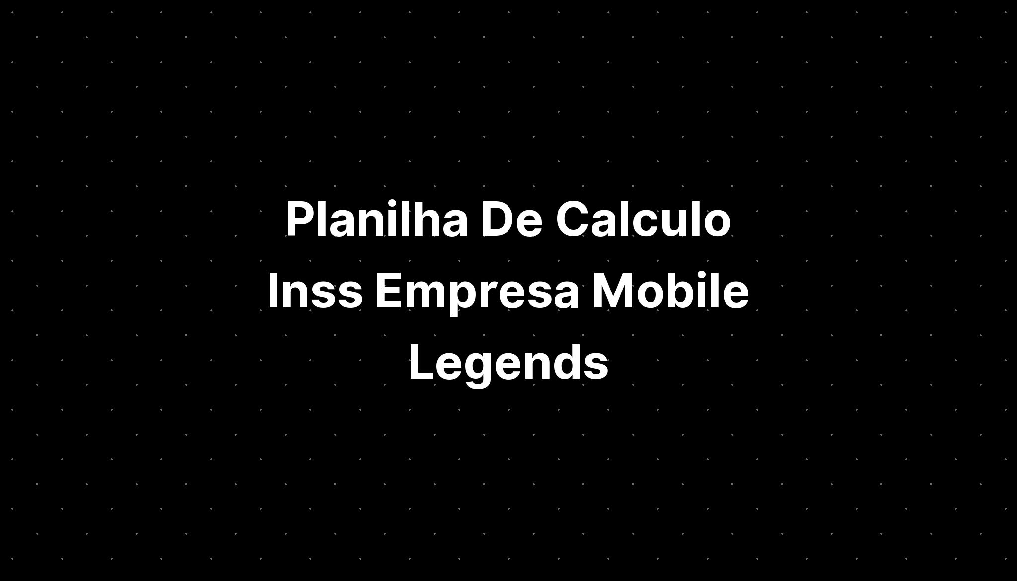 Planilha De Calculo Inss Empresa Mobile Legends Imagesee 7855